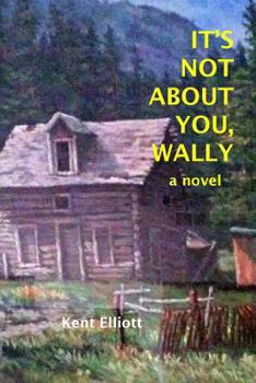 It's Not about You, Wally : The Traveling Memoir of a Solitary White Man
