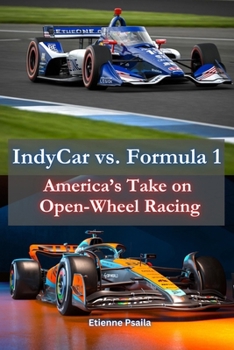 Paperback IndyCar vs. Formula 1: America's Take on Open-Wheel Racing Book