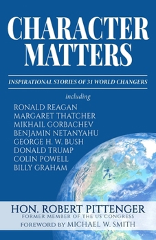 Paperback Character Matters: Inspirational Stories of 31 World Changers Book