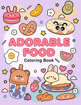 Paperback Adorable food coloring book: A Cute and Delicious Coloring Adventure for All Ages Book