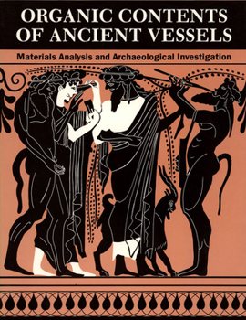 Paperback Organic Contents of Ancient Vessels: Materials Analysis and Archaeological Investigation Book