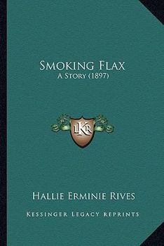 Paperback Smoking Flax: A Story (1897) Book