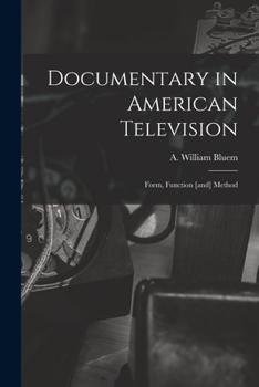 Paperback Documentary in American Television: Form, Function [and] Method Book