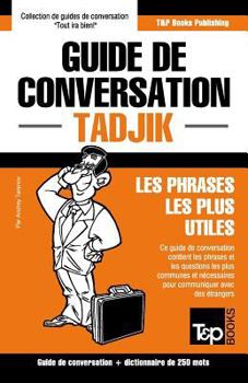 Paperback Guide de conversation Français-Tadjik et mini dictionnaire de 250 mots [French] Book