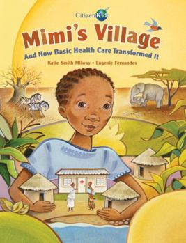 Mimi's Village: And How Basic Health Care Transformed It - Book  of the CitizenKid