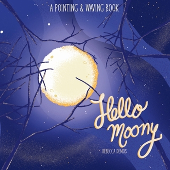 Paperback Hello Moony: A Pointing & Waving Book