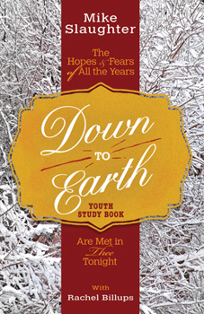 Paperback Down to Earth Youth Study Book: The Hopes & Fears of All the Years Are Met in Thee Tonight Book