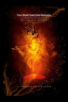 Paperback You Shall Cast Out Demons: A Practical Guide On Deliverance Ministry Book