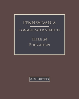 Paperback Pennsylvania Consolidated Statutes Title 24 Education 2020 Edition Book