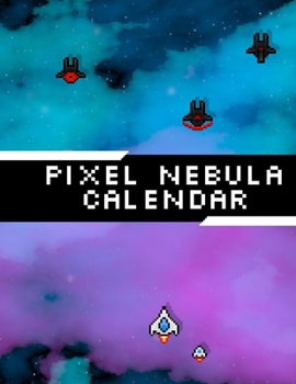 Pixel Nebula Calendar: 2020 Weekly Planner Calendar | 1 Year Calendar Notebook | 8.5x11 inch 120 pages
