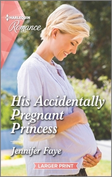 His Accidentally Pregnant Princess - Book #1 of the Princesses of Rydiania