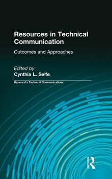 Hardcover Resources in Technical Communication: Outcomes and Approaches Book