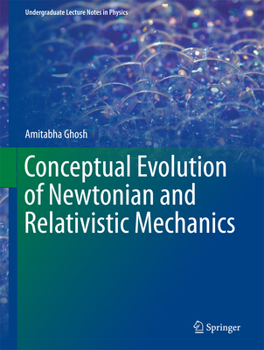 Hardcover Conceptual Evolution of Newtonian and Relativistic Mechanics Book