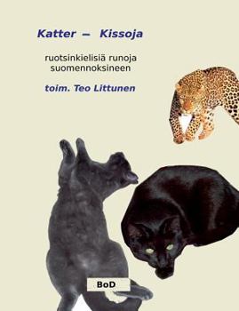 Paperback Katter - Kissoja: antologia ruotsinkielisiä runoja suomennoksineen [Finnish] Book