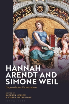 Paperback Hannah Arendt and Simone Weil: Unprecedented Conversations Book