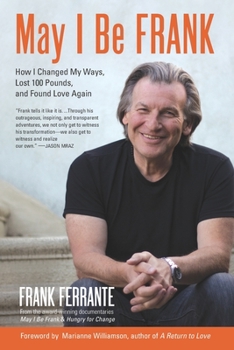 Paperback May I Be Frank: How I Changed My Ways, Lost 100 Pounds, and Found Love Book