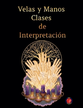 Paperback Velas y Manos. Clases de Interpretación. [Spanish] Book