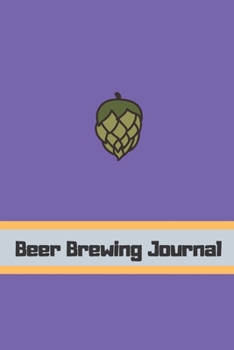Beer Brewing Journal: Homebrewing Logbook and Recipe Journal Beer Gift Set
