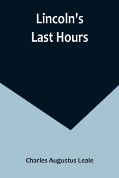 Paperback Lincoln's Last Hours Book