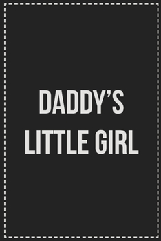 Paperback Daddy's Little Girl: Better Than Your Average Greeting Card: Novelty Lined Notebook For Documenting Your Lifestyle Adventures, Sexual Fanta Book