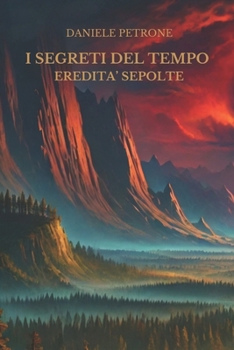 Paperback I Segreti Del Tempo: Eredità Sepolte [Italian] Book