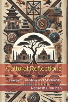 Cultural Reflections: Essays on Tradition and Modernity