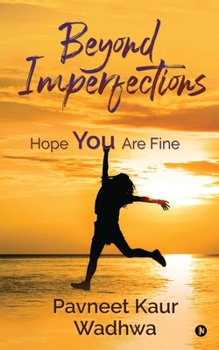 Paperback Beyond Imperfections: Hope You Are Fine Book