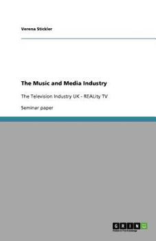 Paperback The Music and Media Industry: The Television Industry UK - REALity TV Book