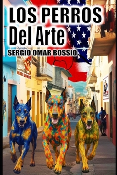 Paperback Los Perros del Arte (Spanish Edition) [Spanish] Book
