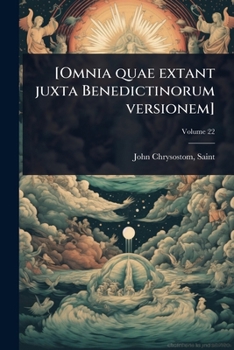 [Omnia quae extant juxta Benedictinorum versionem] (Latin Edition)