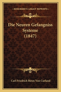 Paperback Die Neuren Gefangniss Systeme (1847) [German] Book
