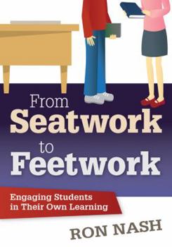 Paperback From Seatwork to Feetwork: Engaging Students in Their Own Learning Book