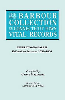 Paperback Barbour Collection of Connecticut Town Vital Records. Volume 27: Middletown - Part II, K-Z and No Surname 1651-1854 Book