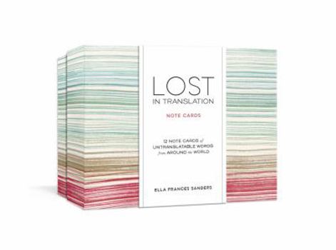 Cards Lost in Translation Note Cards: Untranslatable Words from Around the World Book