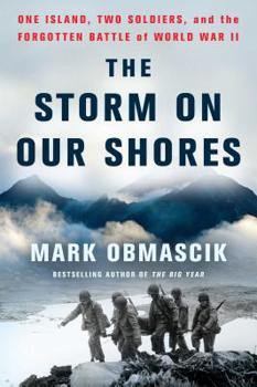 Hardcover The Storm on Our Shores: One Island, Two Soldiers, and the Forgotten Battle of World War II Book