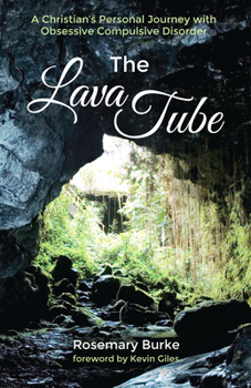 Paperback The Lava Tube: A Christian's Personal Journey with Obsessive Compulsive Disorder Book