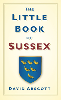 Hardcover The Little Book of Sussex Book