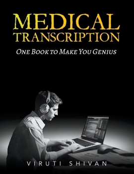 Paperback Medical Transcription - One Book To Make You Genius Book