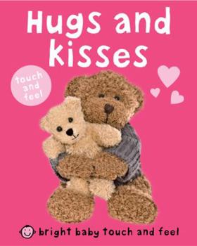 Bright Baby Touch and Feel Hugs and Kisses - Book  of the Bright Baby Touch and Feel