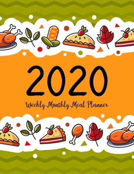 Paperback Weekly Monthly Meal Planner: Calendar Meal Planner - A Year - 365 Daily - 52 Week Daily Weekly and Monthly For Track & Plan Your Meals Weight loss Book