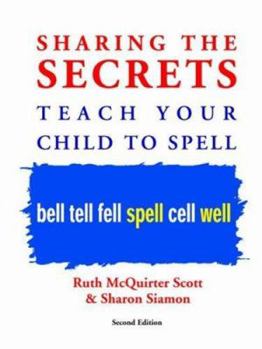 Paperback Sharing the Secrets: Teach Your Child to Spell, 2nd Edition Book