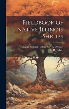 Hardcover Fieldbook of Native Illinois Shrubs Book