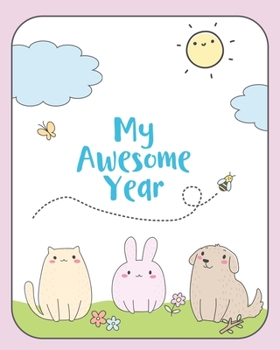 Paperback My Awesome Year: Undated Weekly Planner for Kids - Cute Animals Book