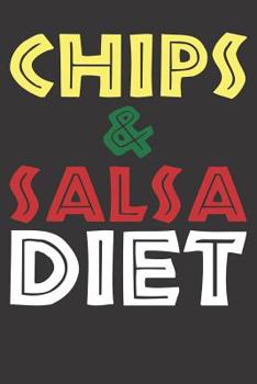 Paperback Chips and Salsa Notebook: Mexican Chips And Salsa Diet Anti Fitness Gym Bodybuilding 6x9 Dot Grid Dotted 120 Pages for School College Book