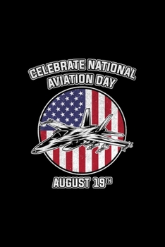 Celebrate National Aviation Day August 19th: 6x9 Blank Checkered Funny Notebook Or Couple Book - Birthday Journal Or Family Diary for Men and Women