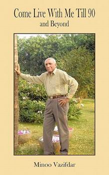 Paperback Come Live with Me Till 90: And Beyond Book