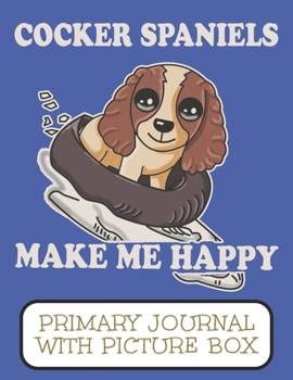 Paperback Cocker Spaniels Make Me Happy Primary Journal With Picture Box: Adorable Winter Spaniel Puppy Dog Tubing Down The Hill Book