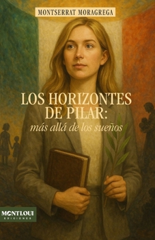 Paperback Los horizontes de Pilar: más allá de los sueños [Spanish] Book