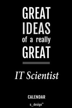 Calendar for IT Scientists / IT Scientist: Everlasting Calendar / Diary / Journal (365 Days / 3 Days per Page) for notes, journal writing, event planner, quotes & personal memories