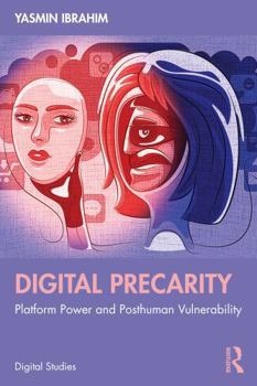 Paperback Digital Precarity: Platform Power and Posthuman Vulnerability Book